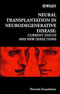 Neural Transplantation in Neurodegenerative Disease: Current Status and New Directions