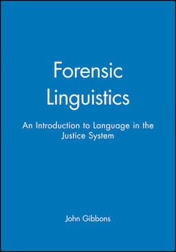 Forensic Linguistics: An Introduction to Language in the Justice System