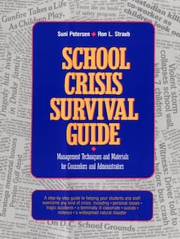 School Crisis Survival Guide: Management Techniques and Materials for Counselors and Administrators