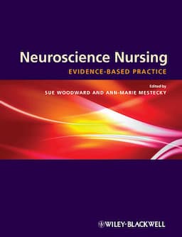 Neuroscience Nursing: Evidence-Based Theory and Practice