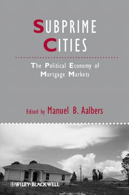 Subprime Cities: The Political Economy of Mortgage Markets