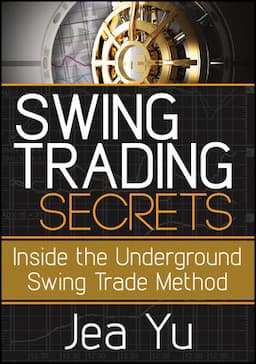 Swing Trading Secrets: Inside the Underground Swing Trade Method