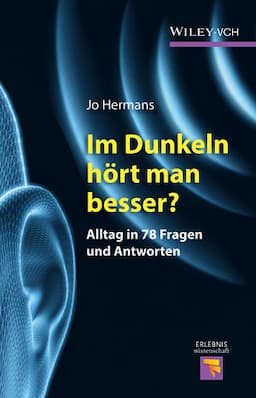 Im Dunkeln h&ouml;rt man besser?: Alltag in 78 Fragen und Antworten