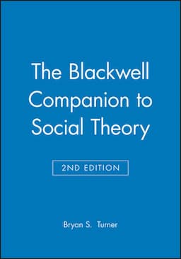 The Blackwell Companion to Social Theory, 2nd Edition