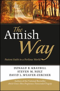 The Amish Way: Patient Faith in a Perilous World