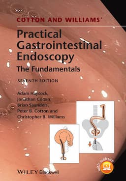 Cotton and Williams' Practical Gastrointestinal Endoscopy: The Fundamentals, 7th Edition