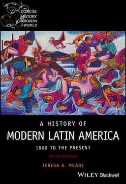 A History of Modern Latin America: 1800 to the Present, 3rd Edition