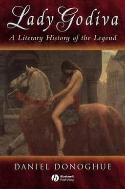 Lady Godiva: A Literary History of the Legend