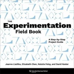 The Experimentation Field Book: A Step-by-Step Project Guide