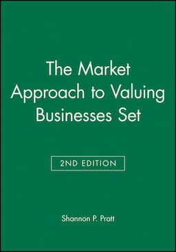 The Market Approach to Valuing Businesses Second Edition Set