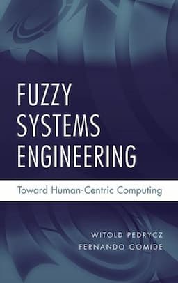 Fuzzy Systems Engineering: Toward Human-Centric Computing