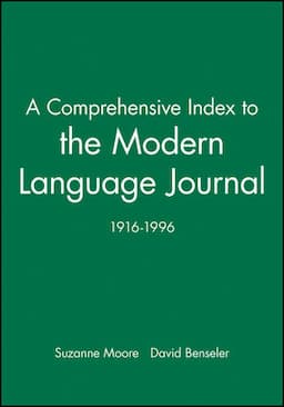 A Comprehensive Index to the Modern Language Journal: 1916-1996