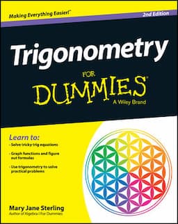 Trigonometry For Dummies, 2nd Edition