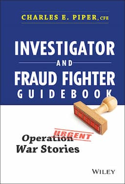 Investigator and Fraud Fighter Guidebook: Operation War Stories