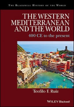 The Western Mediterranean and the World: 400 CE to the Present