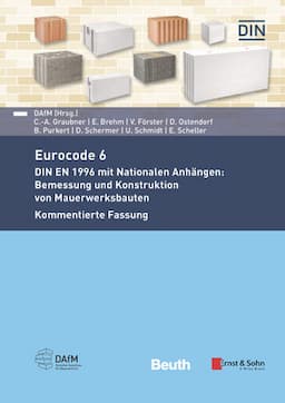 Eurocode 6 - DIN EN 1996 mit Nationalen Anh&auml;ngen: Bemessung und Konstruktion von Mauerwerksbauten. Kommentierte Fassung, 2. Auflage