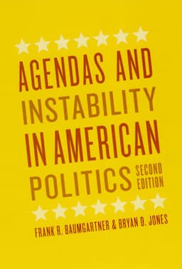 Agendas and Instability in American Politics, Second Edition, Second Edition