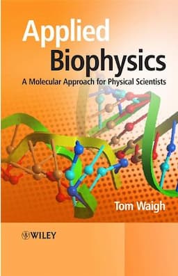 Applied Biophysics: A Molecular Approach for Physical Scientists