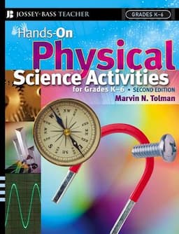 Hands-On Physical Science Activities For Grades K-6, 2nd Edition