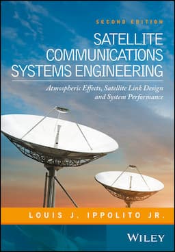 Satellite Communications Systems Engineering: Atmospheric Effects, Satellite Link Design and System Performance, 2nd Edition