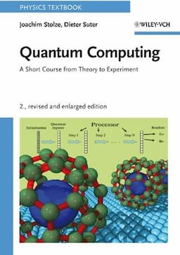 Quantum Computing: A Short Course from Theory to Experiment, Revised and Enlarged, 2nd Edition