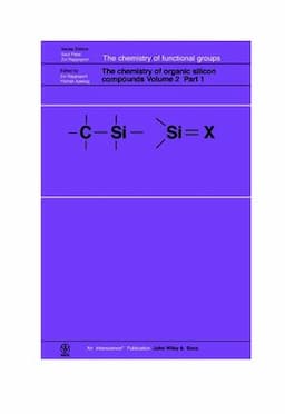 The Chemistry of Organic Silicon Compounds, Volume 2, Parts 1, 2, and 3 (3 Part Set)