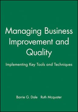 Managing Business Improvement and Quality: Implementing Key Tools and Techniques