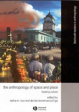 Anthropology of Space and Place: Locating Culture