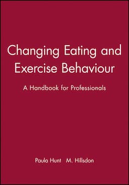 Changing Eating and Exercise Behaviour: A Handbook for Professionals