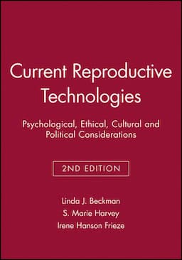 Current Reproductive Technologies: Psychological, Ethical, Cultural and Political Considerations, 2nd Edition