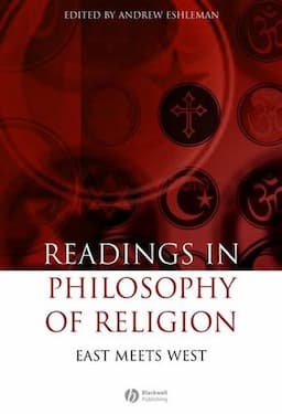 Readings in the Philosophy of Religion: East Meets West