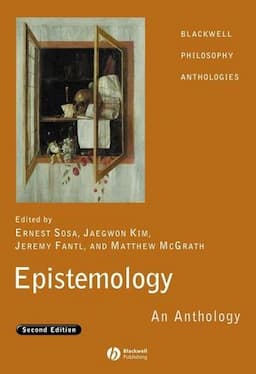 Epistemology: An Anthology, 2nd Edition