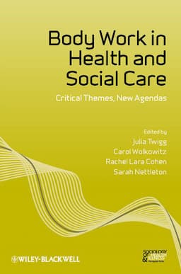 Body Work in Health and Social Care: Critical Themes, New Agendas