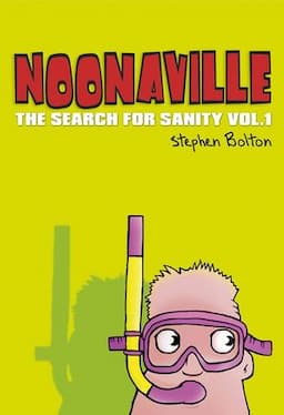 Noonaville: The Search for Sanity, Volume 1