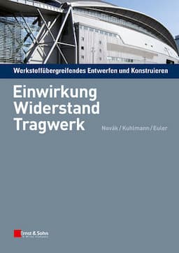 Werkstoff&uuml;bergreifendes Entwerfen und Konstruieren: Einwirkung, Widerstand, Tragwerk