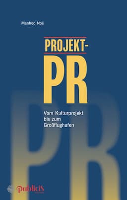 Projekt-PR: Vom Kulturprojekt bis zum Gro&szlig;flughafen