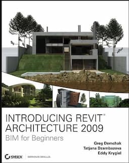 Introducing Revit Architecture 2009: BIM for Beginners