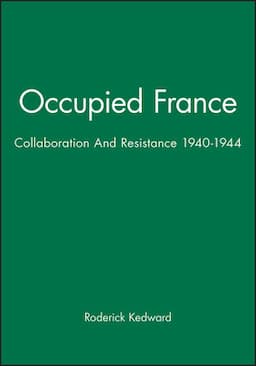 Occupied France: Collaboration And Resistance 1940-1944