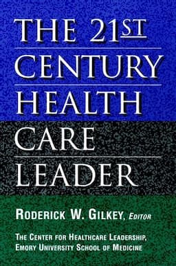 The 21st Century Health Care Leader