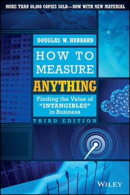 How to Measure Anything: Finding the Value of Intangibles in Business, 3rd Edition