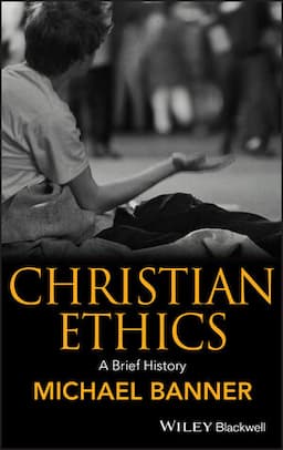 Christian Ethics: A Brief History