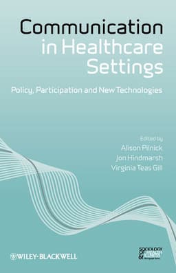 Communication in Healthcare Settings: Policy, Participation and New Technologies