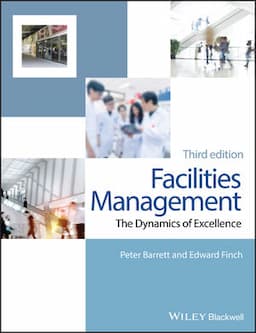 Facilities Management: The Dynamics of Excellence, 3rd Edition