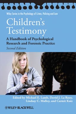 Children's Testimony: A Handbook of Psychological Research and Forensic Practice, 2nd Edition