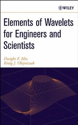 Elements of Wavelets for Engineers and Scientists