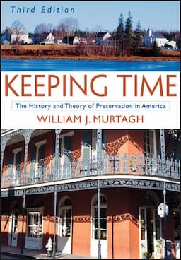 Keeping Time: The History and Theory of Preservation in America, 3rd Edition