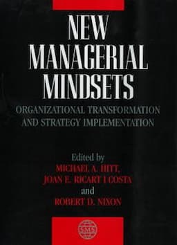 New Managerial Mindsets: Organizational Transformation and Strategy Implementation