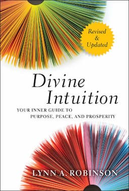 Divine Intuition: Your Inner Guide to Purpose, Peace, and Prosperity, Revised and Updated