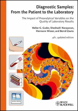 Diagnostic Samples: From the Patient to the Laboratory: The Impact of Preanalytical Variables on the Quality of Laboratory Results, 4th, Updated Edition