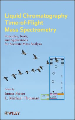 Liquid Chromatography Time-of-Flight Mass Spectrometry: Principles, Tools, and Applications for Accurate Mass Analysis